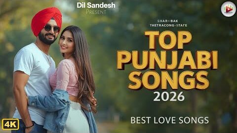 Latest Punjabi Songs 2026 💖 Romantic Love Hits ✨ Top Punjabi Music Playlist | Dil Sandesh