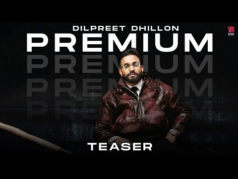 PREMIUM  TEASER | Dilpreet Dhillon | Desi Crew | Kaptaan | New Punjabi Song | Bang Music