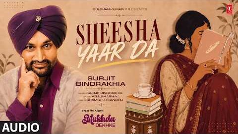SHEESHA YAAR DA (Full Song) | SURJIT BINDRAKHIA | Evergreen Old Punjabi Songs | T-Series