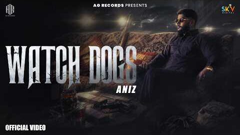 Watch Dogs : Aniz x Goldboy x Jackbars | New Punjabi Songs 2026 | SKY Digital | @AGRECORDS10