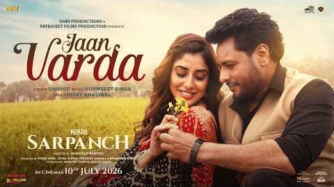 Jaan Varda | Dev Kharoud | Jasmin Bajwa | Shivjot | Simran Bhardwaj | Sarpanch | Rel 10th July 2026