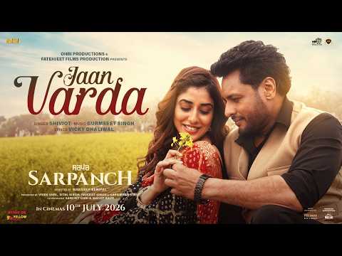 Jaan Varda | Dev Kharoud | Jasmin Bajwa | Shivjot | Simran Bhardwaj | Sarpanch | Rel 10th July 2026