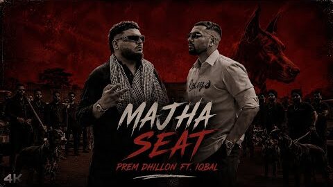 Majha Seat (Official Video) – Prem Dhillon ft. Iqbal | The Kidd | Majhaestic| New Punjabi Songs 2026