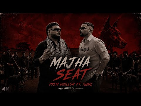 Majha Seat (Official Video) – Prem Dhillon ft. Iqbal | The Kidd | Majhaestic| New Punjabi Songs 2026