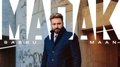 Madak – Babbu Maan | Full Song | New Punjabi Song 2026