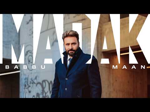 Madak – Babbu Maan | Full Song | New Punjabi Song 2026