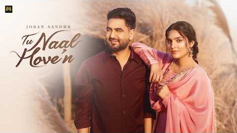 Tu Naal Hove’n (MUSIC VIDEO) Joban Sandhu ft. Jasmeen Akhtar | IRIS Music | Latest punjabi song 2026