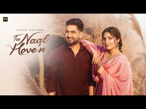 Tu Naal Hove’n (MUSIC VIDEO) Joban Sandhu ft. Jasmeen Akhtar | IRIS Music | Latest punjabi song 2026