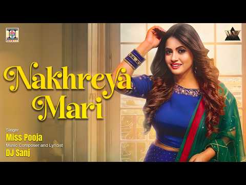 Nakhreya Mari | Miss Pooja | DJ Sanj | Latest Punjabi Songs 2026