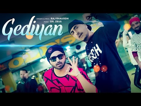 RAJ RANJODH: GEDIYAN Full Video | DR. ZEUS | LATEST PUNJABI SONG 2017