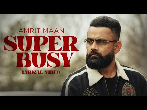 Super Busy :Lyrical Video | Amrit Maan | Desi Crew | Latest Punjabi Songs 2026