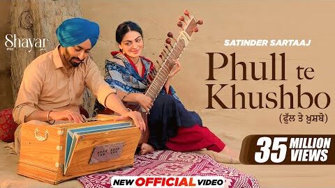 Phull Te Khushbo (Official Video) – Satinder Sartaaj | Neeru Bajwa | Shayar | New Punjabi Songs 2024