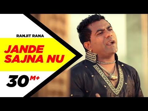 Jande Sajna Nu (Official Video) | Ranjit Rana | Yakeen | New Punjabi Songs | Latest Punjabi Song