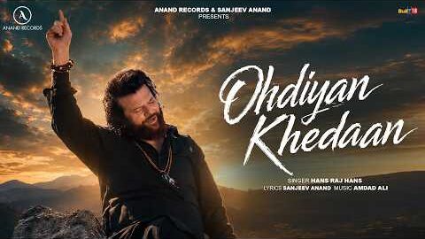 Ohdiyan Khedaan (Official Video) | Hans Raj Hans | Latest Punjabi Song 2026 | Anand Records