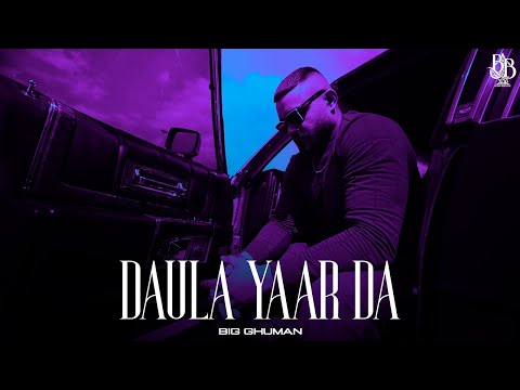 BIG GHUMAN – DAULA YAAR DA ( Official EP Audio ) New Punjabi Song 2023