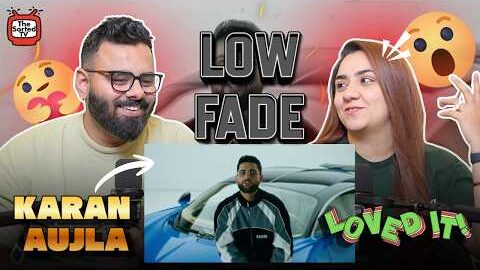 LOW FADE SONG REACTION | KARAN AUJLA | The Sorted Reviews