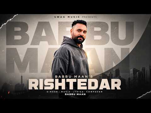Rishtedar – Babbu Maan | Latest Punjabi Song 2026