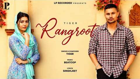 Rangroot (Official Video) | Tiger | New Punjabi Song 2026 |  LP Recored