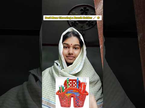Desi Mom Choosing a Brush Holder 😂 🪥 #funny #relatable #shorts #comedy #memes #desi #youtubeshorts