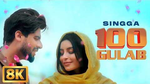 SINGGA: 100 Gulab (8K Video) | Nikkesha | New Punjabi Song | Romantic Song 2026| Latest 8k Love Song