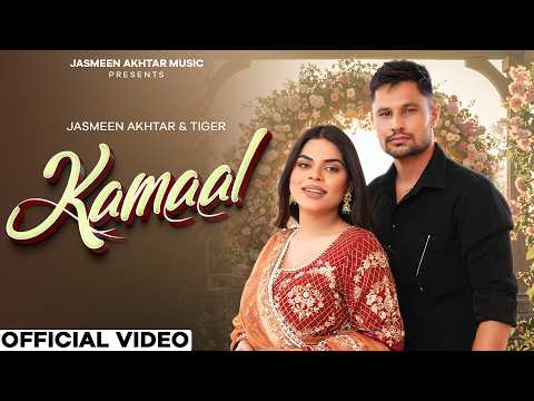 Kamaal ( Full Video ) | Tiger | Jasmeen Akhtar | Kulshan Sandhu | Fateh Shergill | New Punjabi Song