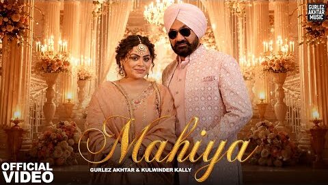 MAHIYA (Video): Gurlez Akhtar | Kulwinder Kally | Preet Harpal | Jaidev Kumar | Latest Punjabi Songs