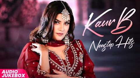 Kaur B Non-Stop Hits (Audio Jukebox) | New Punjabi Songs 2026 | Latest Punjabi Songs 2026