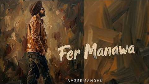 Fer Manawa | Amzee Sandhu | Infinity | New Punjabi Song 2026