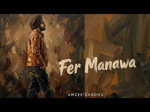 Fer Manawa | Amzee Sandhu | Infinity | New Punjabi Song 2026