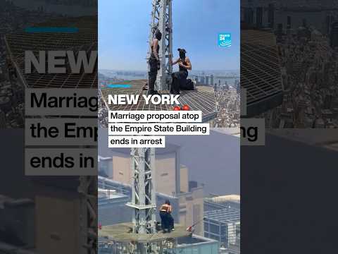 New York: Marriage proposal atop the Empire State Building ends in arrest • FRANCE 24 English