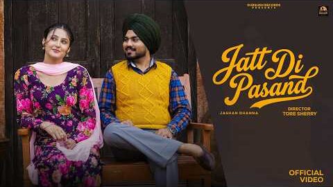 Jatt Di Pasand (Official Video) Jashan Dhanna | Ruby Chatha | Samridhi Puri | New Punjabi Songs 2026