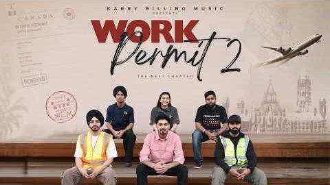 Work Permit 2 (Rule Change) 🇨🇦| Karry Billing | New Punjabi Songs 2026