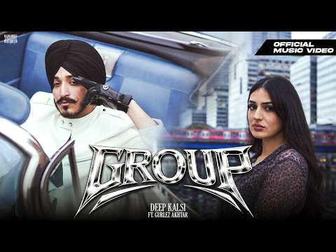 GROUP – DEEP KALSI | GURLEZ AKHTAR | OFFICIAL MUSIC VIDEO