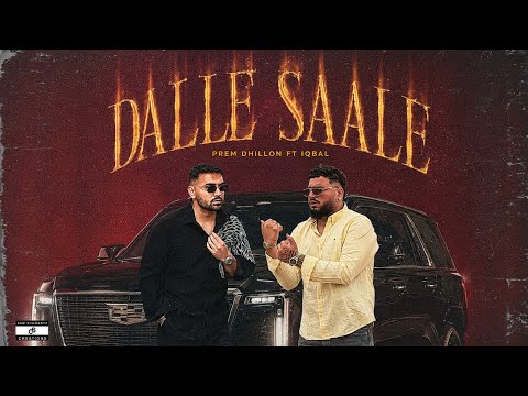 Dalle Saale (Official Video) – Prem Dhillon ft. Iqbal | The Kidd |Majhaestic| New Punjabi Songs 2026