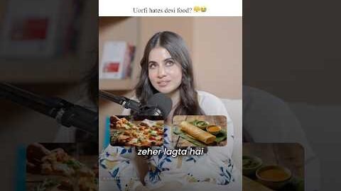 Uorfi Javed 🤮😤 Says She Hates Desi Food 😱 #shorts #desifood #streetfood #splitsvilla #pizza