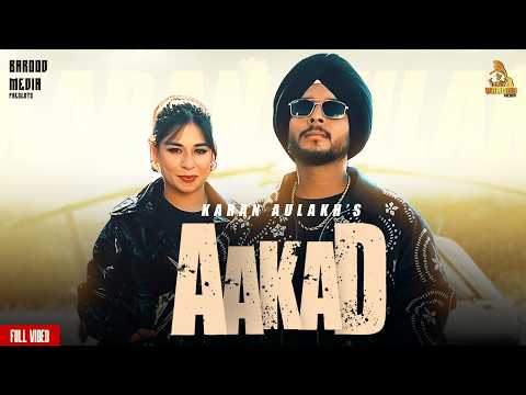 Aakad (Official Song)  Karan Aulakh || Latest Punjabi Songs 2026 || New Punjabi Song 2026