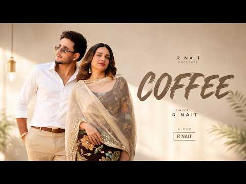 COFFEE – R Nait (Album) New Punjabi Songs 2026 | Latest Punjabi Songs 2026