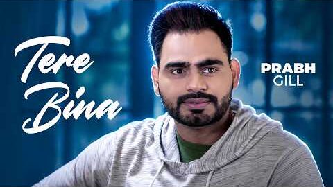 Tere Bina | Prabh Gill | Latest Punjabi Song 2026 | New Punjabi Songs 2026