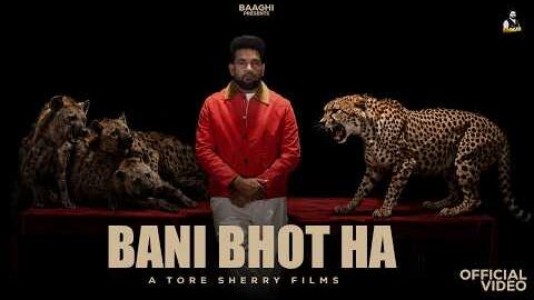 Bani Bhot Hai (Official Video) Baaghi | Xyroo | Latest Punjabi Songs 2026