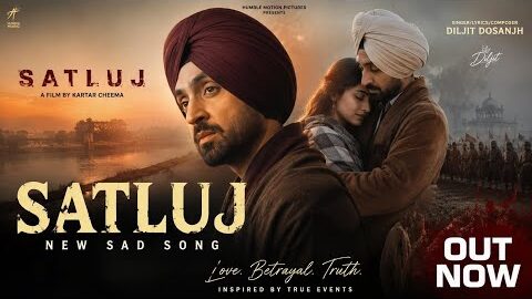 “Satt Dariya Ro Paya – Satluj Movie Song | Daljit Dosanjh | New Punjabi Heart Touching Song 2026”