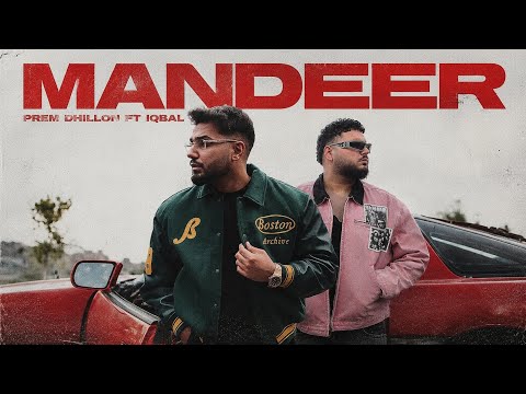 Mandeer (Official Video) – Prem Dhillon ft. Iqbal | The Kidd | Majhaestic | New Punjabi Songs 2026