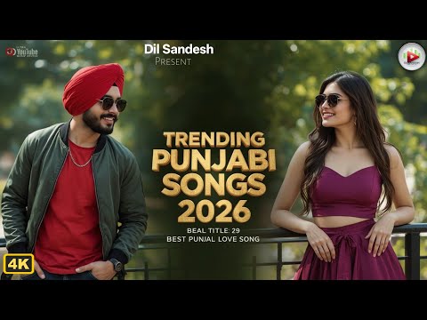 Latest Punjabi Hits 2026 💖 Best Love Songs Collection ✨ Top Romantic Punjabi Playlist | Dil Sandesh