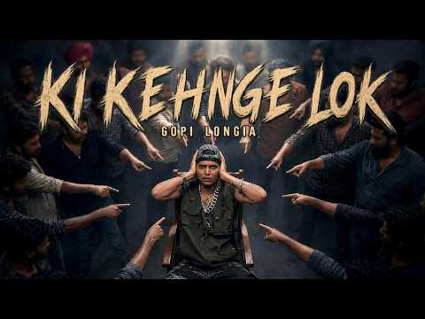 Ki Kehnge Lok (Official Video) | Gopi Longia | Kingpin Entertainment | New Punjabi Song 2026