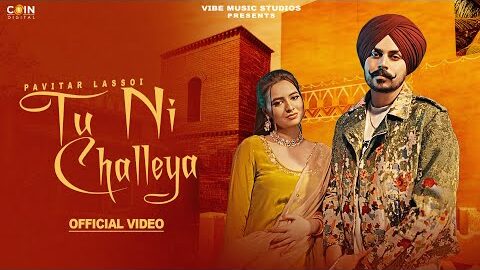 Tu Ni Challeya | Pavitar Lassoi | New Punjabi Love Song