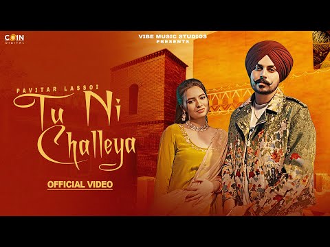 Tu Ni Challeya | Pavitar Lassoi | New Punjabi Love Song