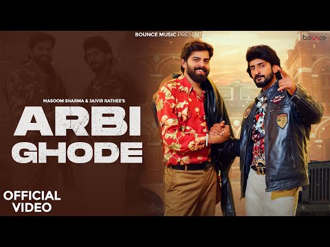 ARBI GHODE (Official Video) – Masoom Sharma | Jaivir Rathee | New Haryanvi Songs 2024 | Bounce Music