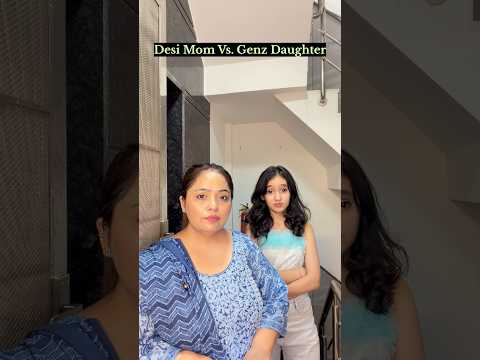 Desi Mom Vs. GenZ Daughter 😂😂 # #comedy #shorts #funny #desimom