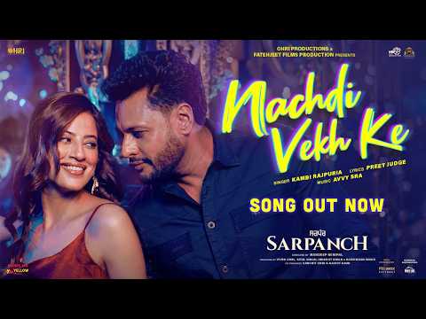Nachdi Vekh Ke | Kambi Rajpuria | Dev Kharoud | Saanvi Dhiman | Latest Punjabi Song (Sarpanch Movie)