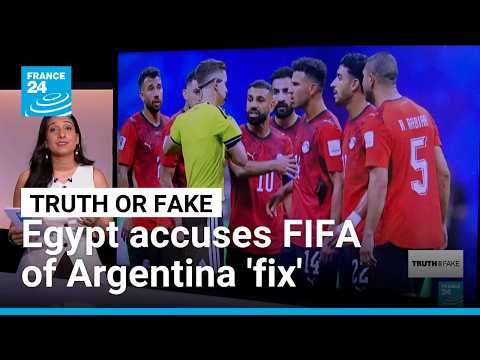 Egypt files FIFA complaint as Argentina ‘rigged’ World Cup claims go viral • FRANCE 24 English