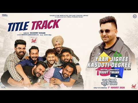 Yaar Jigree Kasooti Degree (Title Track) | Official Video | Sharry Mann | 7 Aug Release |SVF Punjabi